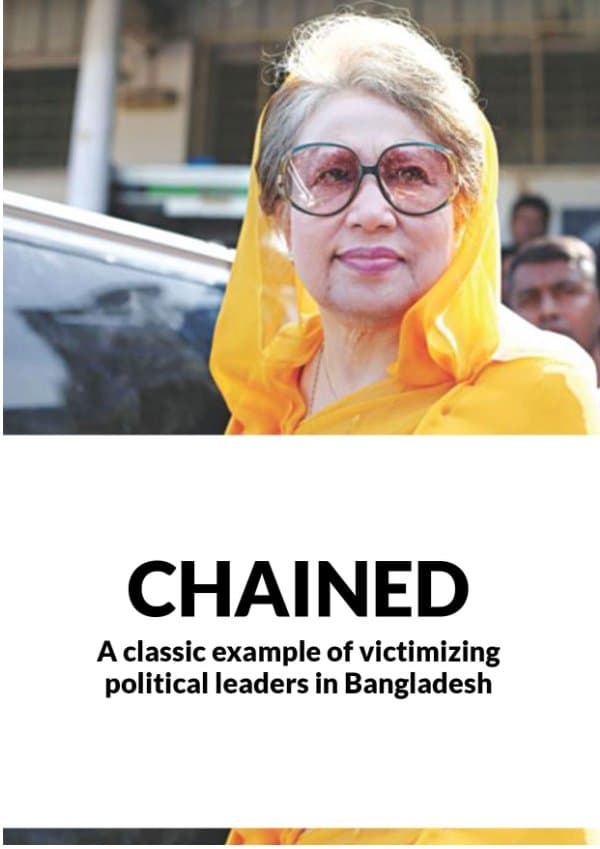 CHAINED, A classic example of victimizing political leaders in Bangladesh